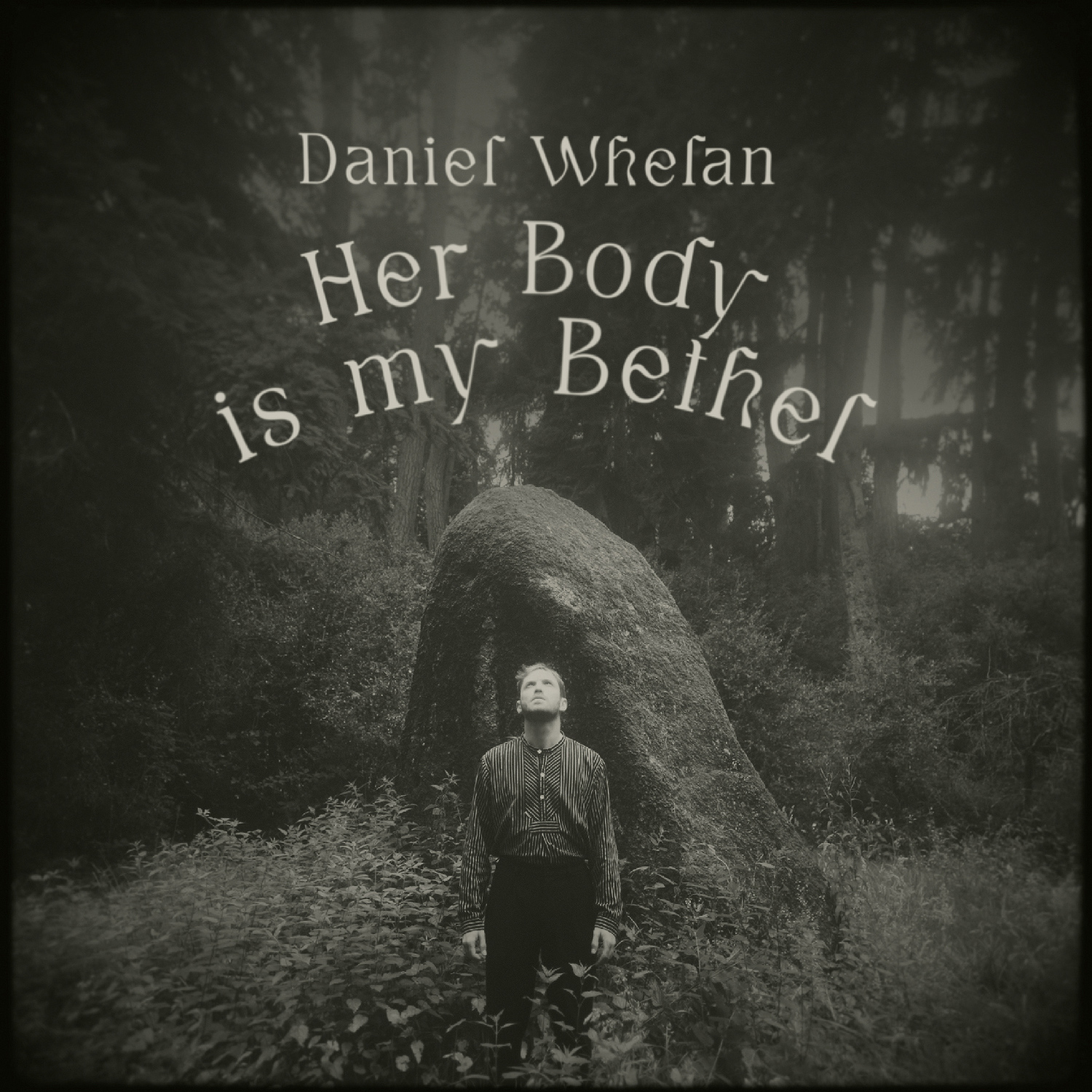 Her Body is my Bethel — Daniel Whelan (live)